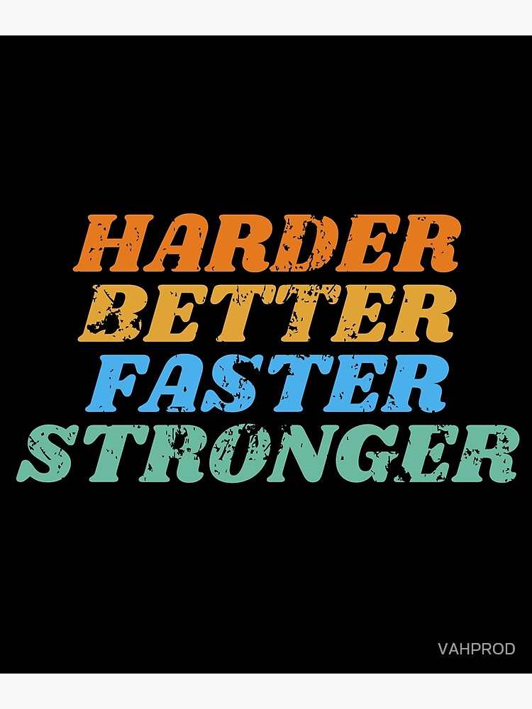 harder-better-faster-stronger-poster-by-vahprod-redbubble