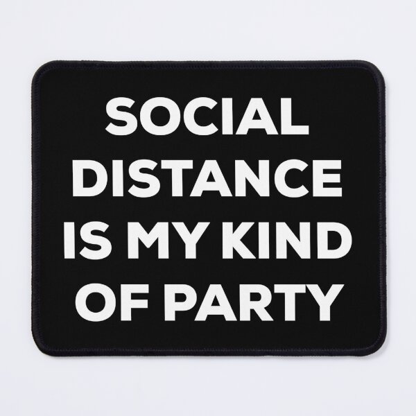 Item preview, Social Distance is My Kind of Party (white) designed and sold by AMangoTees.