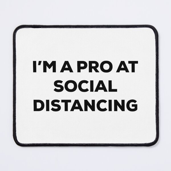 Item preview, I'm a Pro at Social Distancing (black text) designed and sold by AMangoTees.