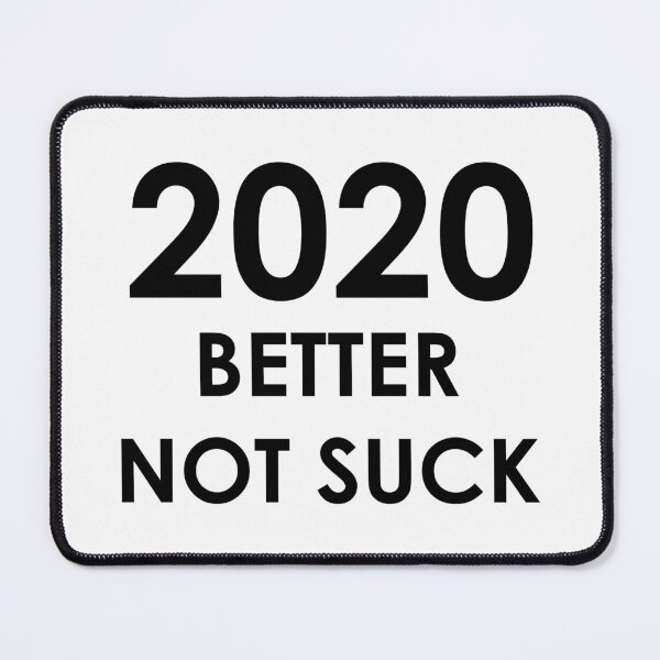 Item preview, 2020 Better Not Suck designed and sold by AMangoTees.