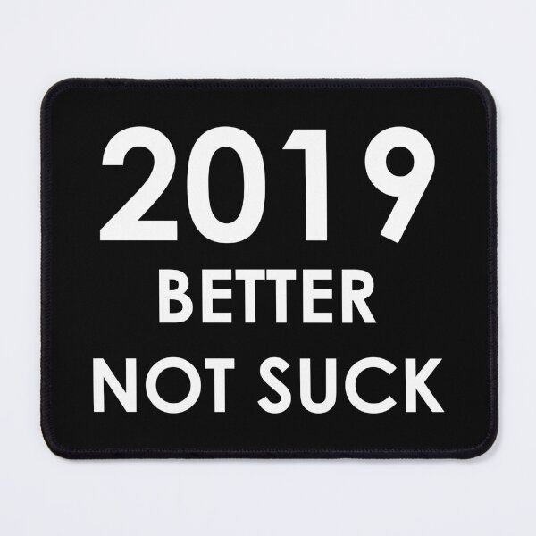 Item preview, 2019 Better Not Suck designed and sold by AMangoTees.