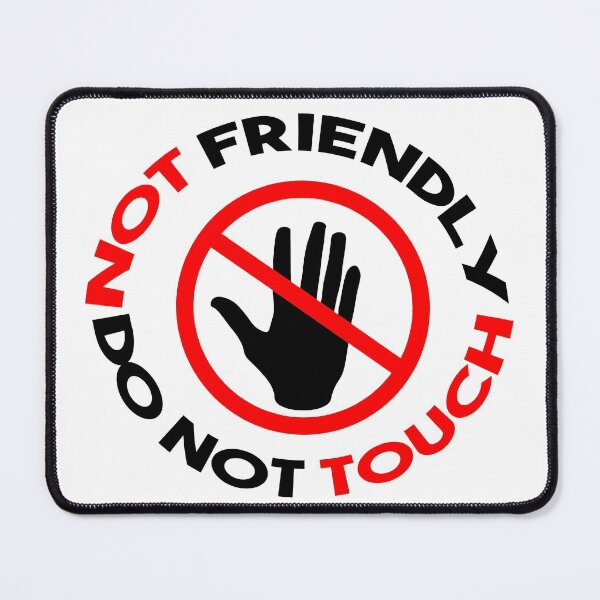 Item preview, Not Friendly Do Not Touch designed and sold by Asaha17.