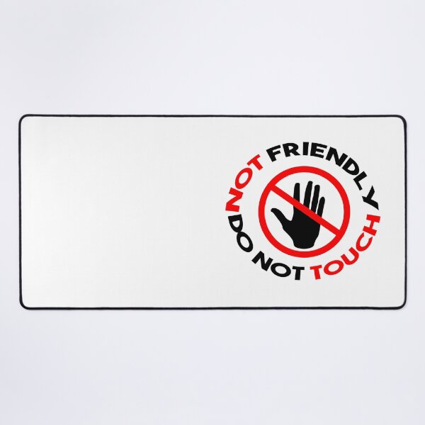 Item preview, Not Friendly Do Not Touch designed and sold by Asaha17.
