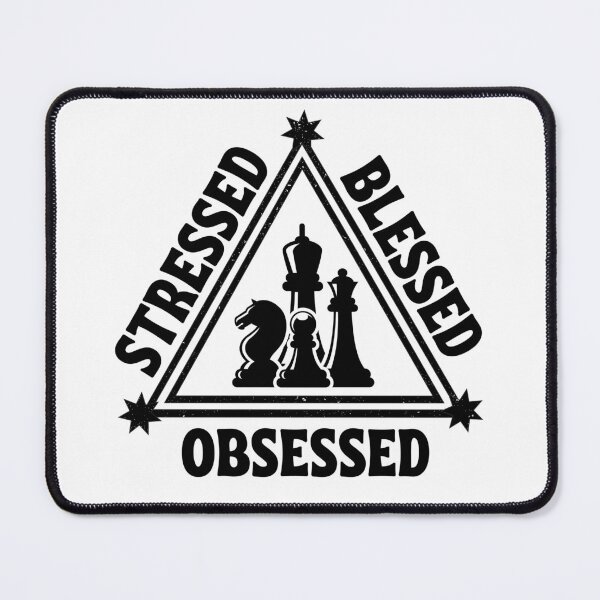 Item preview, Chess: Stressed. Blessed. Obsessed. designed and sold by TheGreenGoat.