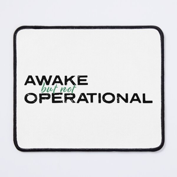 Item preview, Awake But Not Operational designed and sold by opalime.