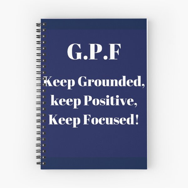 Item preview, G.P..F keep grounded positive and focused designed and sold by PhoeniXDreamer.