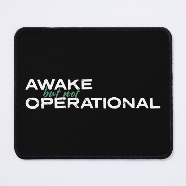Item preview, Awake But Not Operational designed and sold by opalime.