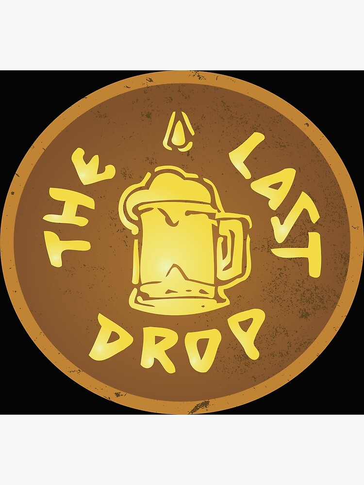 "The Last Drop sign from Arcane undercity" Poster for Sale by ThomasKadmon Redbubble