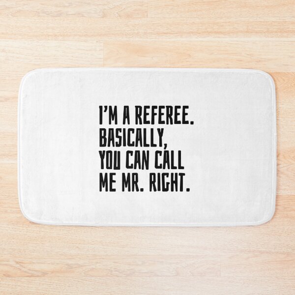 Item preview, I'm a referee Basically you can call me Mr. Right designed and sold by EarlyTees.
