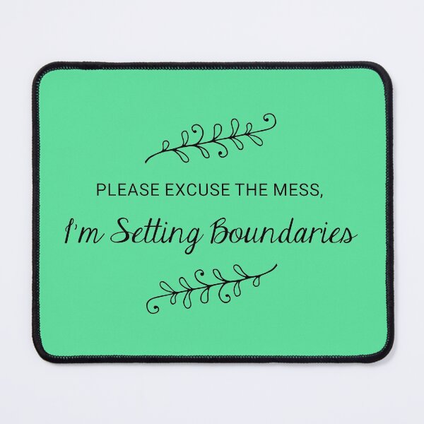 Item preview, Please Excuse The Mess I'm Setting Boundaries Black and White Quote designed and sold by Jelly Turnip.