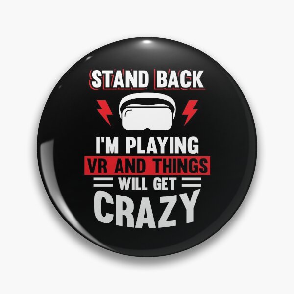 Item preview, Stand Back I’m Playing VR and Things Will Get Crazy designed and sold by MagicSD Designs.