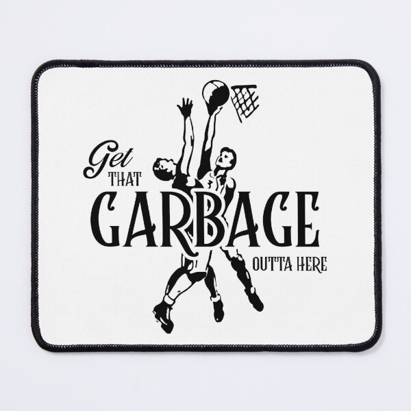 Item preview, Get That Garbage Out Of Here designed and sold by Milizabeth.