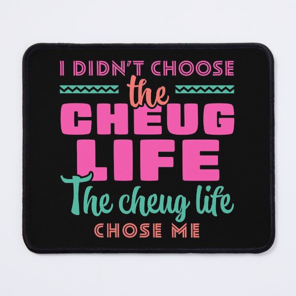 Item preview, I Didn’t Choose the Cheug Life. The Cheugy Life Chose Me. designed and sold by opalime.