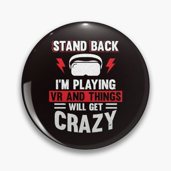 Item preview, Stand Back I’m Playing VR and Things Will Get Crazy designed and sold by MagicSD Designs.