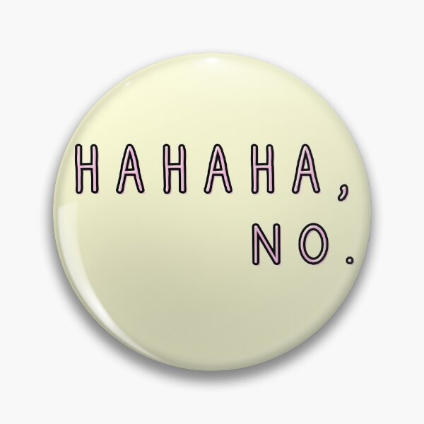 Item preview, HAHAHA, NO. designed and sold by alchemytree.
