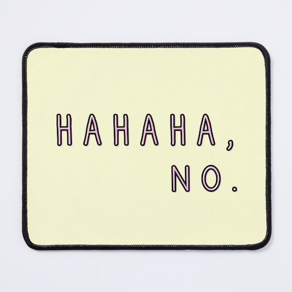 Item preview, HAHAHA, NO. designed and sold by alchemytree.