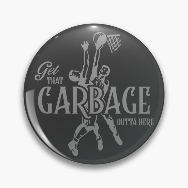 Item preview, Get That Garbage Out Of Here designed and sold by Milizabeth.