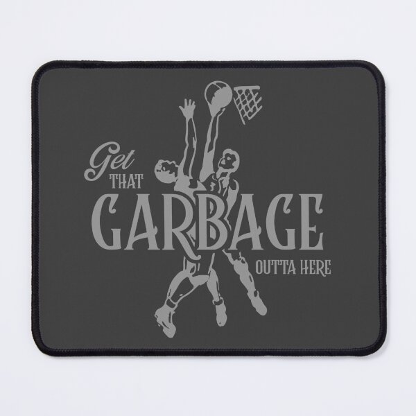 Item preview, Get That Garbage Out Of Here designed and sold by Milizabeth.