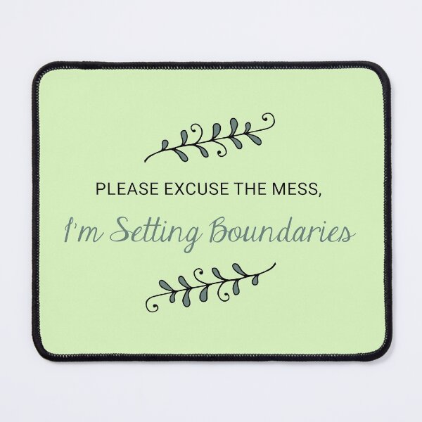 Item preview, Please Excuse The Mess I'm Setting Boundaries Color Quote designed and sold by Jelly Turnip.