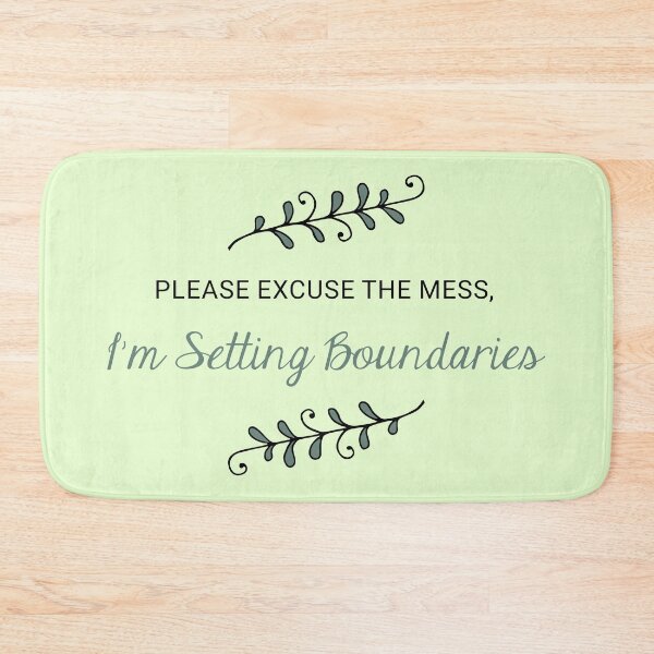 Item preview, Please Excuse The Mess I'm Setting Boundaries Color Quote designed and sold by Jelly Turnip.