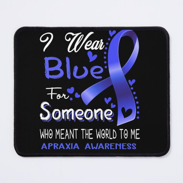 Item preview, I Wear Blue For Someone APRAXIA Awareness designed and sold by Adropine.