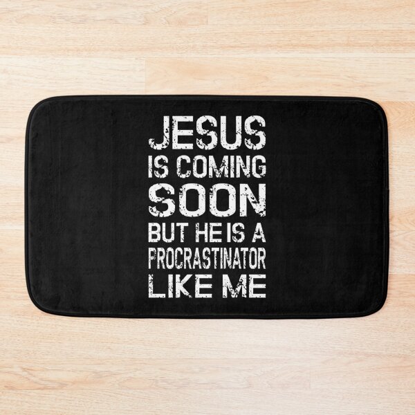 Item preview, Jesus is Coming Soon, But He is Procastinator Like Me designed and sold by nando270.