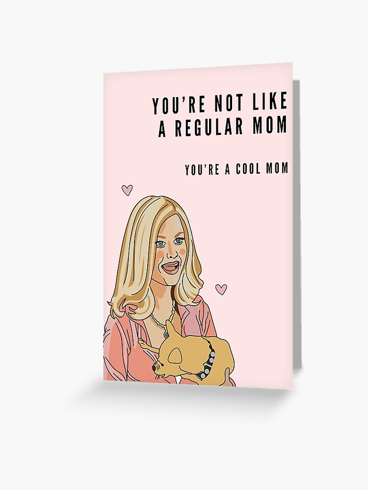 Mean Girls I'm a Cool Mom Card Greeting Card