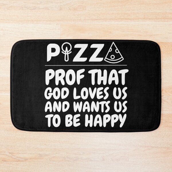 Item preview, Pizza – proof that God loves us and wants us to be happy designed and sold by adelferhat.