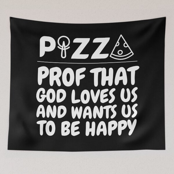 Item preview, Pizza – proof that God loves us and wants us to be happy designed and sold by adelferhat.