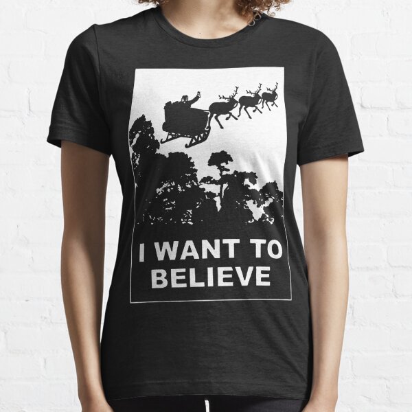 I Want To Believe in Santa Essential T-Shirt