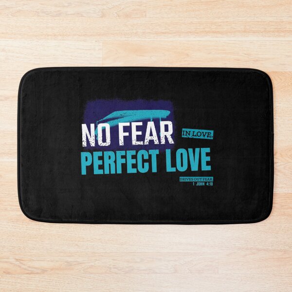 Item preview, No Fear in Love. Perfect Love Drives Out Fear. - 1 John 4:18 designed and sold by TatteredFaith.