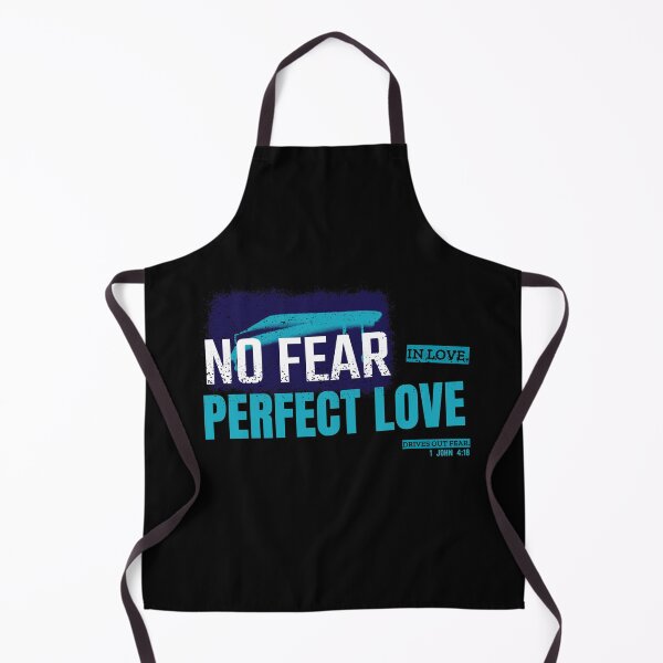Item preview, No Fear in Love. Perfect Love Drives Out Fear. - 1 John 4:18 designed and sold by TatteredFaith.
