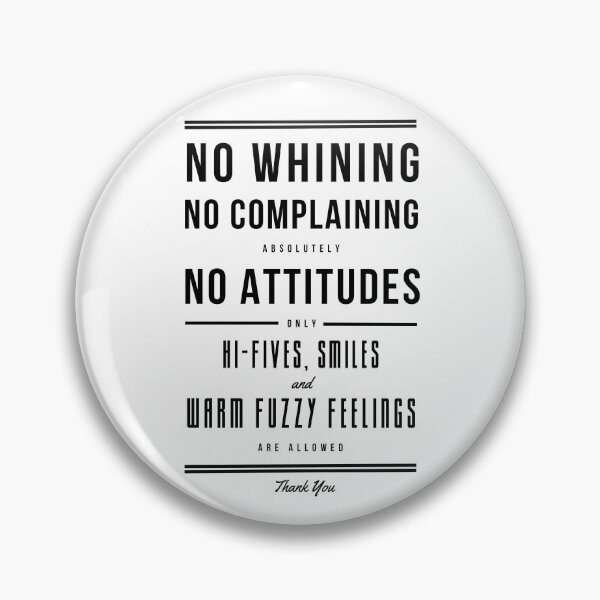 Item preview, No Whining No complaining Absolutely No attitudes designed and sold by popcultutrenerd.