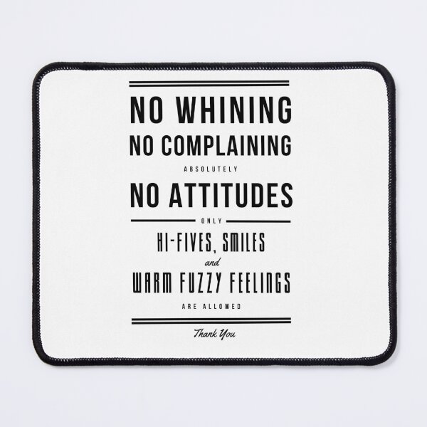 Item preview, No Whining No complaining Absolutely No attitudes designed and sold by popcultutrenerd.