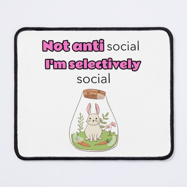 Item preview, Not antisocial I'm selectively social - rabbit designed and sold by Mechanical-Artt.