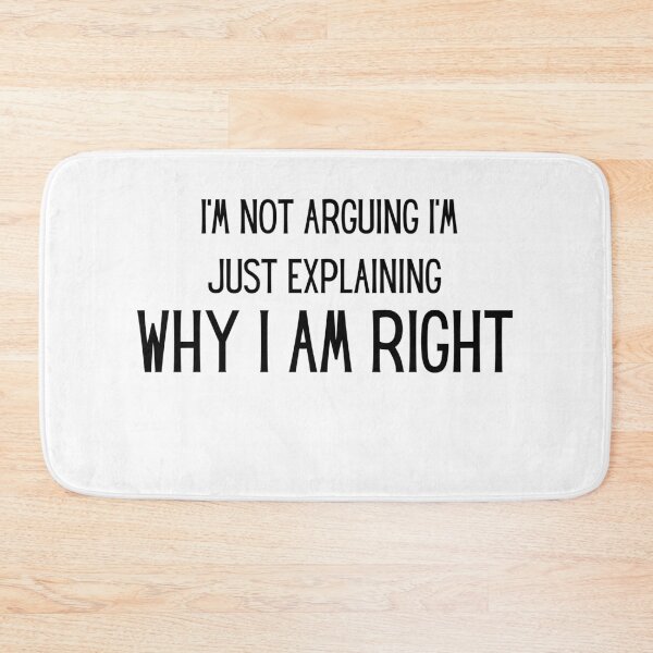 Item preview, I'm Not Arguing I'm Just Explaining Why I'm Right  designed and sold by Orgoss.