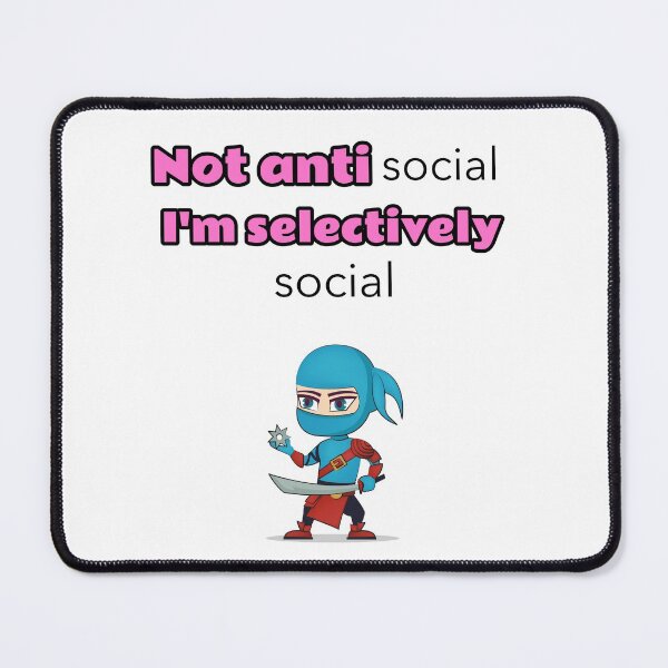 Item preview, Not antisocial I'm selectively social - ninja designed and sold by Mechanical-Artt.