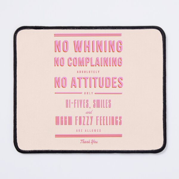 Item preview, Color No Whining No complaining Absolutely No attitudes designed and sold by popcultutrenerd.