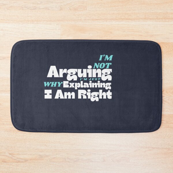 Item preview, I'm Not Arguing I'm Just Explaining Why I'm Right  designed and sold by Orgoss.
