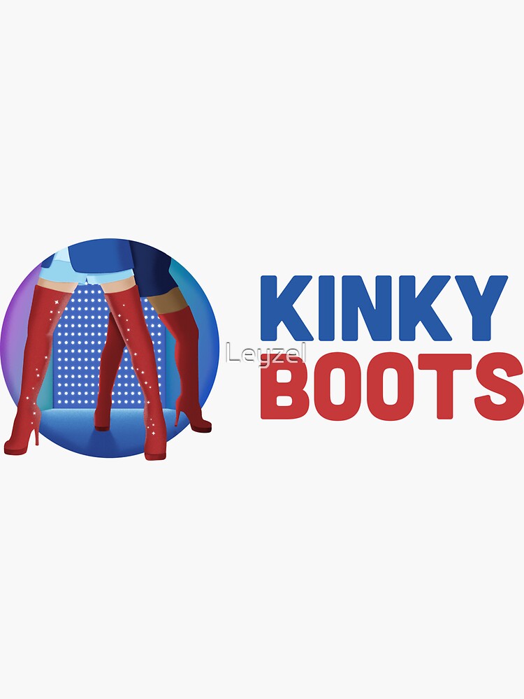 Kinky Boots Musical Logo Sticker For Sale By Leyzel Redbubble