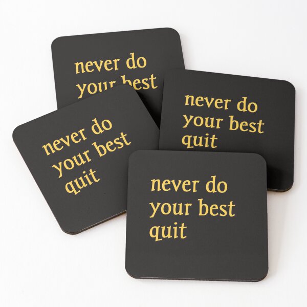 Item preview, never do your best quit designed and sold by ami28.