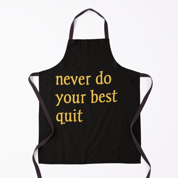 Item preview, never do your best quit designed and sold by ami28.