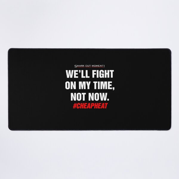Item preview, We'll Fight on My Time, Not Now - Cheap Heat designed and sold by Smark Out Moment.