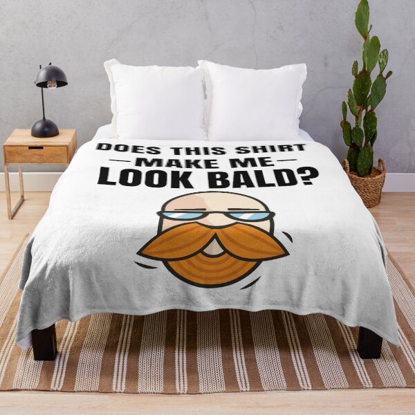 Item preview, Does This Shirt Make Me Look Bald? designed and sold by Club7Studios.