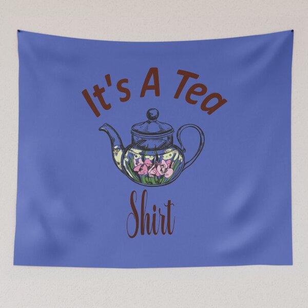 Item preview, It's A Tea Shirt designed and sold by SHrtyMa.