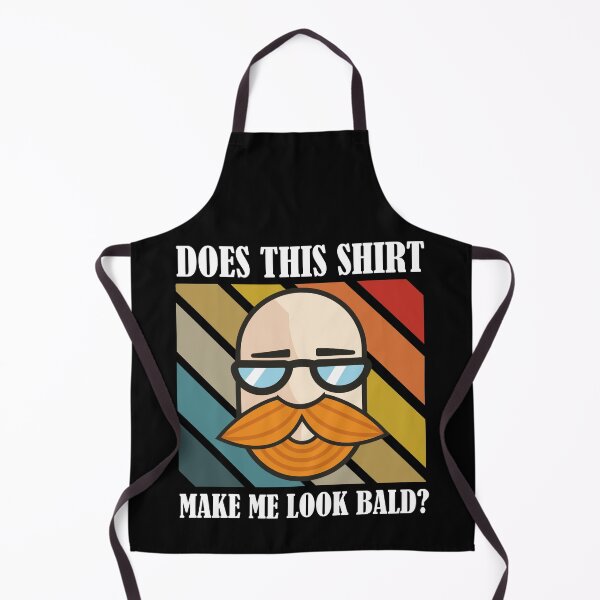 Item preview, Does This Shirt Make Me Look Bald? designed and sold by Club7Studios.