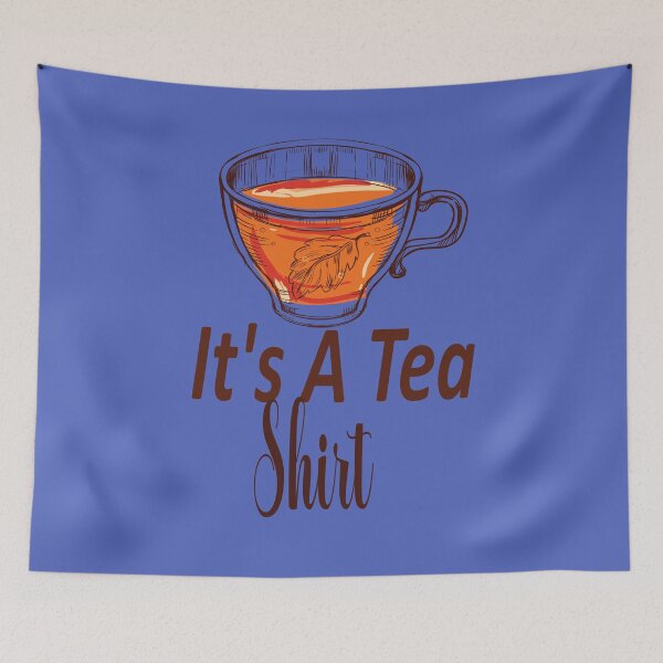 Item preview, Copy of It's A Tea Shirt designed and sold by SHrtyMa.
