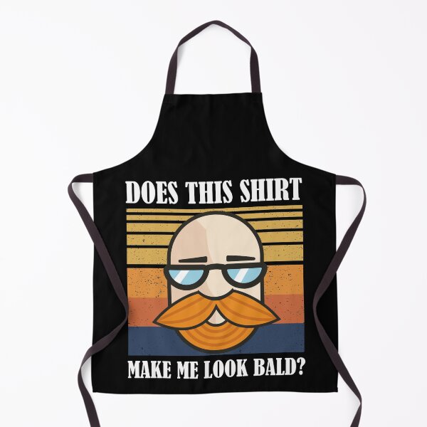 Item preview, Does This Shirt Make Me Look Bald? designed and sold by Club7Studios.