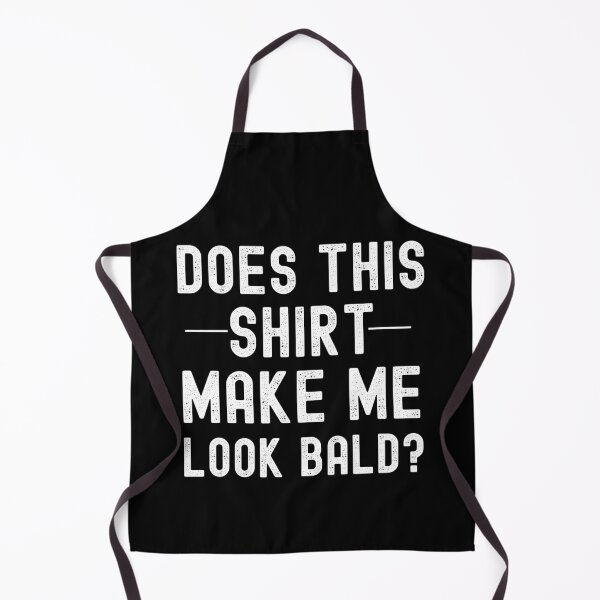 Item preview, Does This Shirt Make Me Look Bald? designed and sold by Club7Studios.