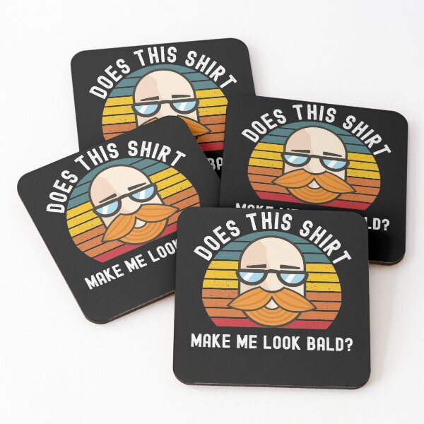 Item preview, Does This Shirt Make Me Look Bald? designed and sold by Club7Studios.